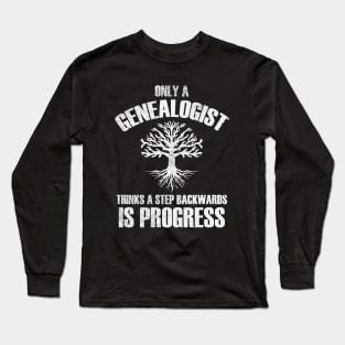 A Step Backwards Is Progress Long Sleeve T-Shirt